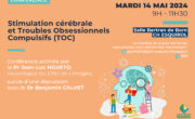 mardi 14 mai de 9h à 11h30 salle Bertran de Born . Nombre de places limité. Inscription : 0555431190. Thématique est Stimulation cérébrale et Troubles Obsessionnels compulsifs.