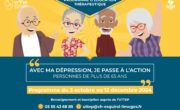 Programme d'éducation Thérapeutique : Avec ma dépression, je passe à l'action. Personnes de plus de 65 ans . Programme du 3 octobre au 12 décembre. Contact : 05 55 43 68 85