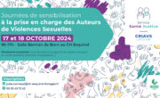 Journées de sensibilisation à la prise en charge des Auteurs de Violences Sexuelles 17 et 18 OCTOBRE 2024 9h-17h Salle Bertran de Born au CH Esquirol